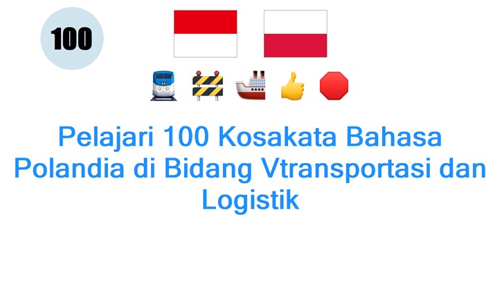 Pelajari 100 Kosakata Bahasa Polandia di Bidang Vtransportasi dan Logistik
